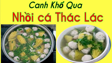 Canh Khổ Qua ( mướp đắng ) nhồi  cá thác lác | Ẩm thực hà anh vlog