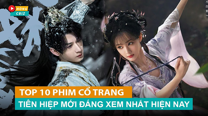 Top 10 phim tien kiem hay nhất mọi thời đại năm 2024