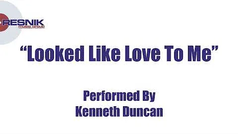 Kenneth Duncan- Looked Like Love To Me