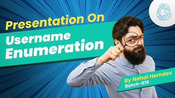 Presentation On Username Enumeration by Nehal Hemdev | Batch-R19 | CyberSapiens #UsernameEnumeration