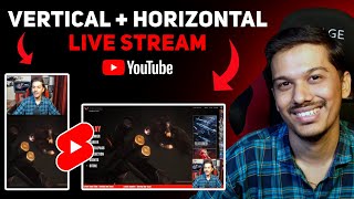 Live Stream Vertically and Horizontally at same time on YouTube