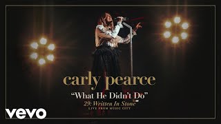 Смотреть клип Carly Pearce - What He Didn'T Do (Live From Music City / Audio)