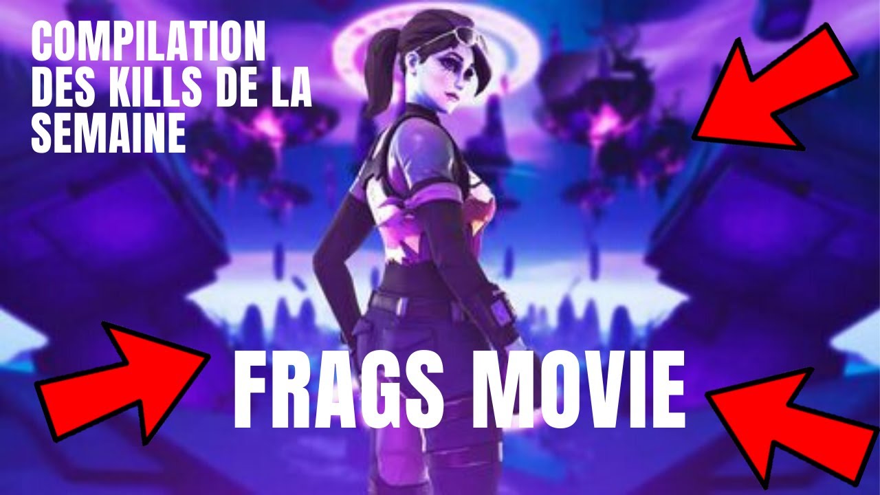 COMPILATION FRAGS MOVIE FORTNITE ! YouTube