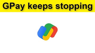 How To Fix GPay (Google Pay) Keeps Stopping Error Android & Ios -  Fix Google Pay Not Open Problem