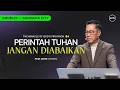 IBADAH UMUM 3 | PERINTAH TUHAN JANGAN DIABAIKAN - PDM. DEDE SUTANTO (GMS GANDARIA CITY)