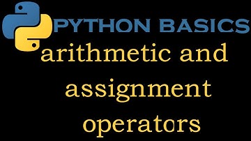 Python Basics 14 # Arithmetic and Assignment Operators