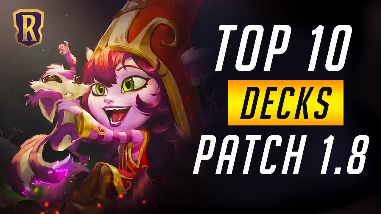 Top 10 Decks (Patch 1.8) | Legends of Runeterra