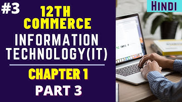 #3 Class 12 Information Technology Chapter 1 (Part 3) | Maharashtra Board New Syllabus