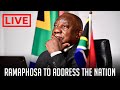 Watch live  ramaphosa to address nation