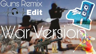 Remix Guns War Version | Cool to Hear! :)