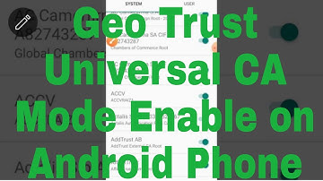 Geo Trust Universal CA Mode Enable on Android Phone