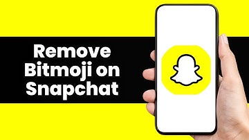 How to Remove Bitmoji on Snapchat | Snapchat Guide
