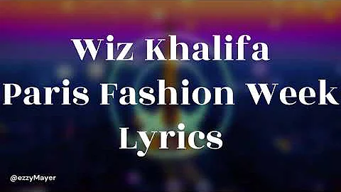 Wiz Khalifa - Paris Fashion Week ( Lyrics )