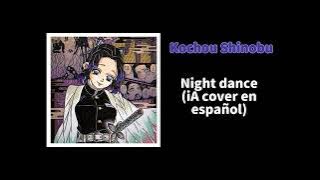 Kochou Shinobu Night dancer (iA cover en español)