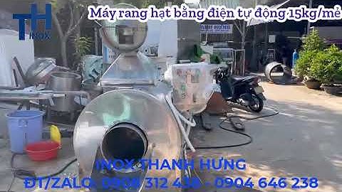 Máy rang Hạt bằng điện tự động 15kg mẻ - Gia công Máy rang Hạt giá rẻ tại Xưởng inox Thanh Hưng