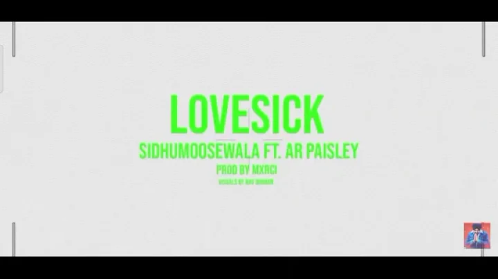 LOVE SICK : Sidhu Moose Wala | AR Paisley | Mxrci | Official Visual Video | New Song 2022