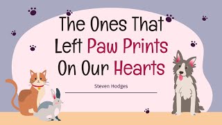 The Ones That Left Paw Prints On Our Hearts