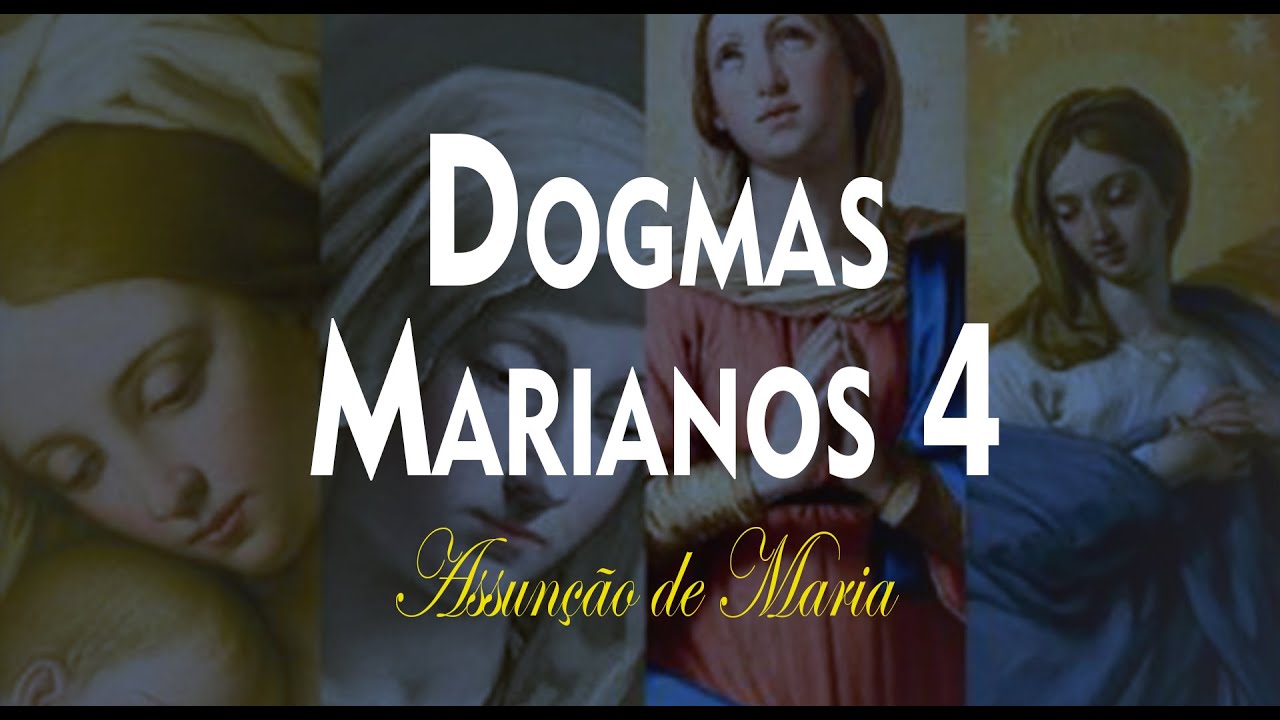 Dogmas Marianos 4 (Assunção de Maria) - YouTube