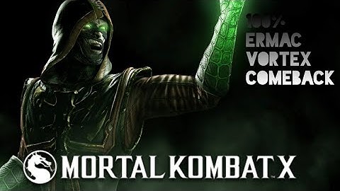 MKX: 100% Ermac vortex comeback