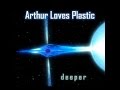 Capture de la vidéo Arthur Loves Plastic | Only For The Bold (Deathproof Mix) | Deeper