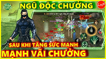 VÕ LÂM 1 MOBILE - NGŨ ĐỘC CHƯỞNG - SAU KHI TĂNG SỨC MẠNH THÌ MẠNH VÃI CHƯỞNG | LnP