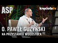 Retransmisja spotkania z ASP - o. Paweł Gużyński #Woodstock2017