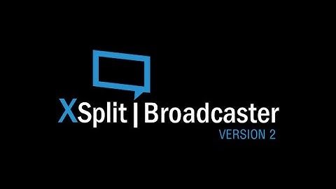 How to record your gameplay (Xsplit Broadcaster)