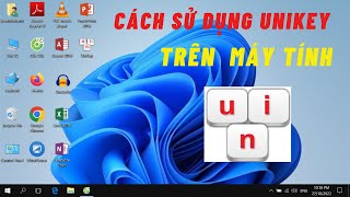 Hướng dẫn sử dụng UniKey trên Máy Tính - Dùng để gõ Tiếng Việt có dấu Hướng dẫn sử dụng UniKey trên Máy Tính - Dùng để gõ Tiếng Việt có dấu