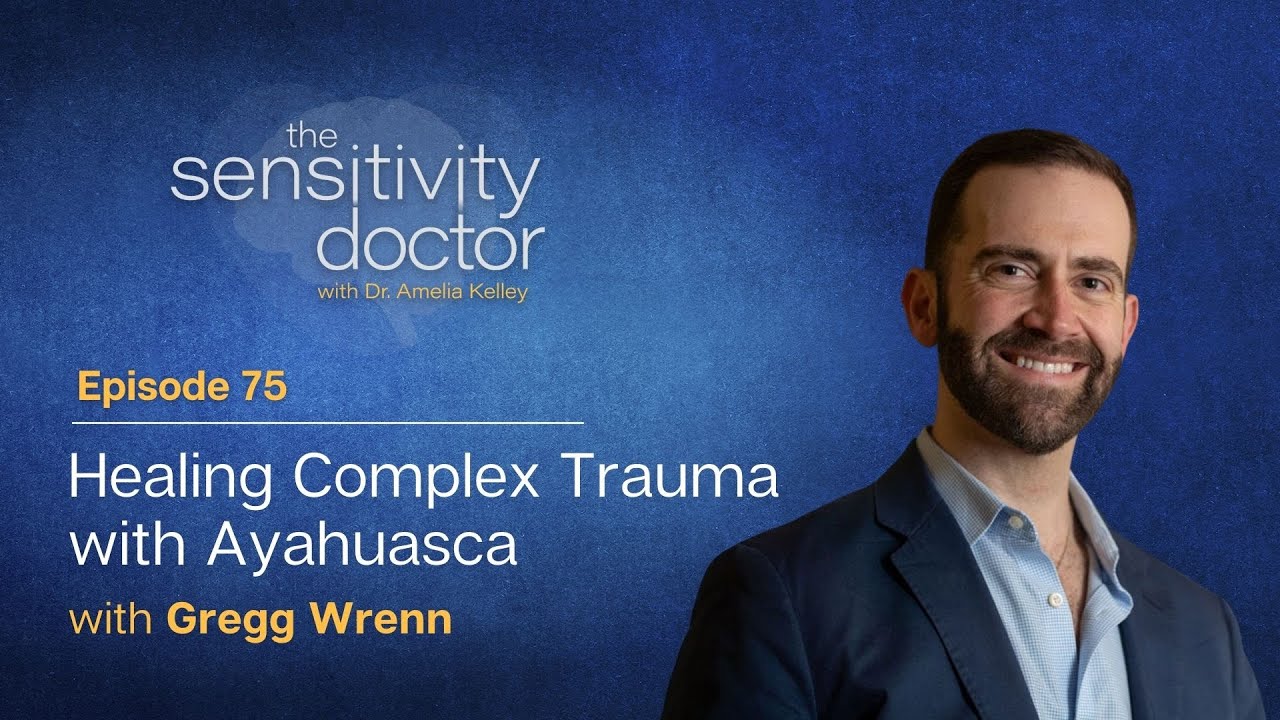 EP 75: Greg Wrenn On Healing Complex Trauma with Ayahuasca