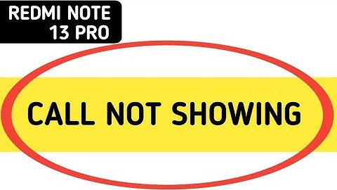 incoming call ringing but not showing redmi note 13 Pro, how to fix incoming call not showing on scr