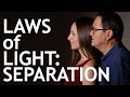 Laws of Light: Separation