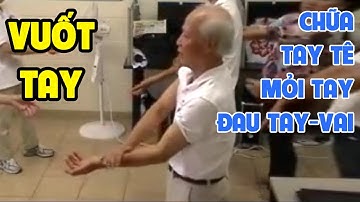 Bài tập: Vuốt Tay - Chữa bệnh tay tê, mỏi tay, đau tay - vai - Khí Công Y Đạo - Đỗ Đức Ngọc