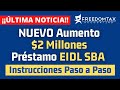 NUEVO Aumento $2 MILLONES Al Préstamo EIDL SBA y Nuevos Gastos Elegibles (Instrucciones Paso a Paso)