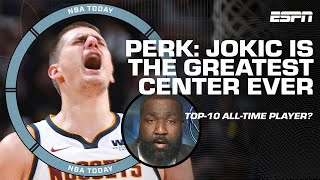 Nikola Jokic a TOP10 player of ALLTIME!?  Perk says Jokic is 'coming for the greats' | NBA Today