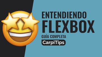 Entendiendo Flexbox - Guía completa