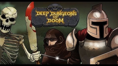 Deep Dungeons of Doom - P2 - That speed!
