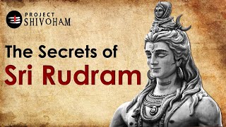 The Secrets of SRI RUDRAM ||  Project SHIVOHAM