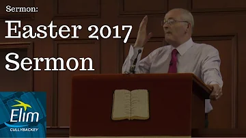 Easter 2017 Sermon - Is He Far Above All? - Pastor Denver - Cullybackey Elim Church