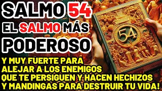 SALMO 54: EL SALMO MÁS PODEROSO Y MUY FUERTE PARA ALEJAR A LOS ENEMIGOS QUE TE PERSEGUEN!