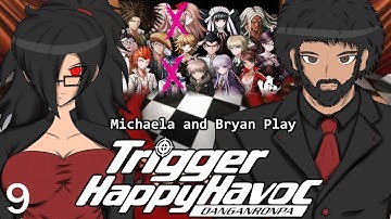 『Michaela & Bryan Plays』DanganRonpa: Trigger Happy Havoc - Part 9