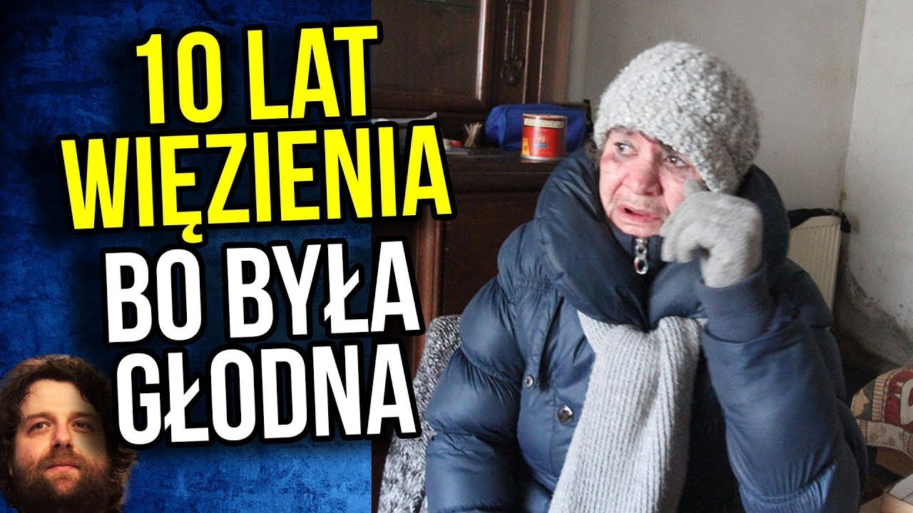 10 Lat Więzienia bo Była Głodna - Polskie Prawo w Praktyce – Komentator polska hd
