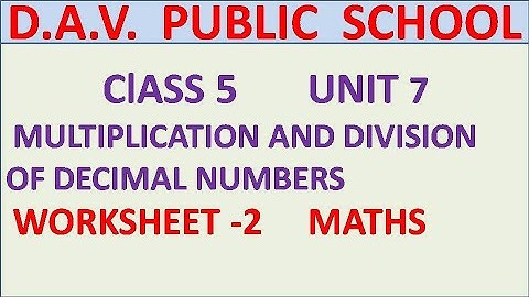 DAV | ClASS 5 | MULTIPLICATION AND DIVISION OF DECIMAL NUMBERS | WORKSHEET -2 | MATHS |  UNIT 7 |
