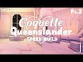 ˚₊‧୨୧ Coquette Queenslander Home [Part 2] | Speed build | Adopt me! ୨୧‧₊˚