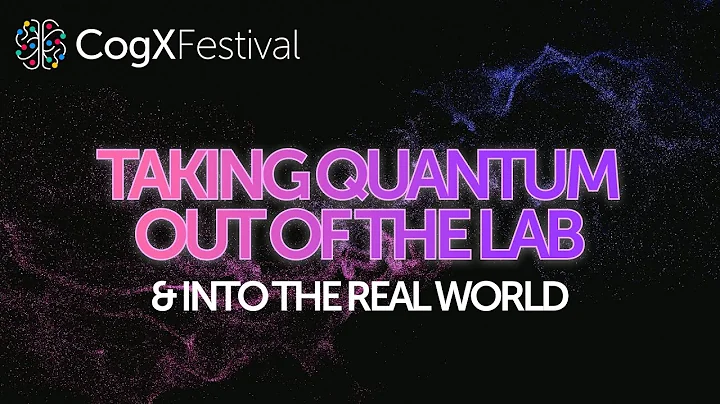 How enterprise readiness will propel quantum solutions into the future | CogX Festival 2023