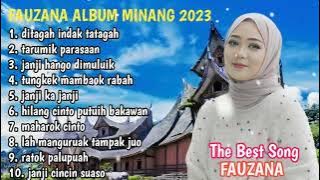 FAUZANA LAGU MINANG FULL ALBUM 2023 - DITAGAH INDAH TATAGAH | TARUMIK PARASAAN | JANJI HANGO DIMULUK