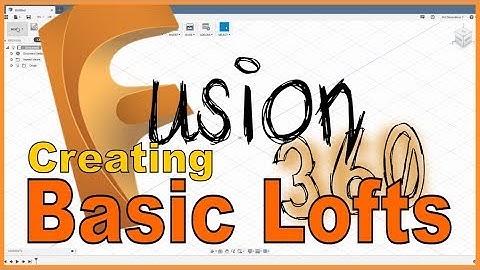 #77 - Fusion 360 Design Series - Basic Lofting