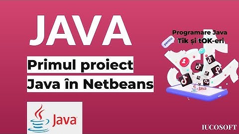 Primul proiect Java în Netbeans - Primii pași în programare Java pentru amatorii de TikTok