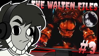 I've never been so horrified... truly. | THE WALTEN FILES #3 (FINALE)