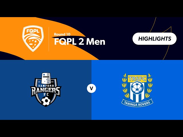 FQPL 2 Men Round 10 - Samford Rangers vs Taringa Rovers  Highlights
