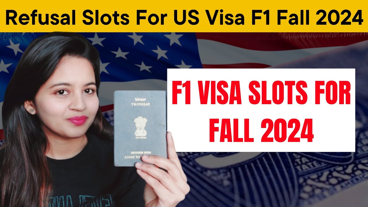 Refusal Slots For US Visa F1 Fall 2024 Refused Slots For F1 Visa F1 refusal-slots-for-us-visa-f1-fall-2024-refused-slots-for-f1-visa-f1